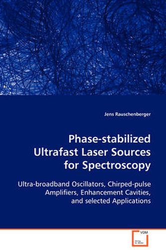 Cover image for Phase-stabilized Ultrafast Laser Sources for Spectroscopy