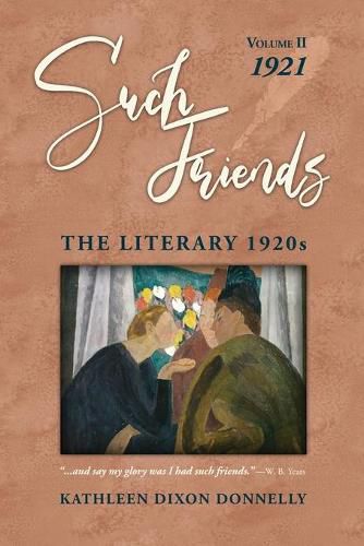 Cover image for Such Friends: The Literary 1920s, Vol. II-1921