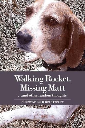 Cover image for Walking Rocket, Missing Matt...and other random thoughts