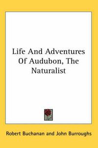 Cover image for Life And Adventures Of Audubon, The Naturalist