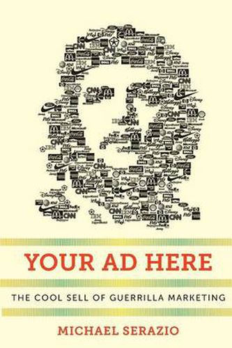 Cover image for Your Ad Here: The Cool Sell of Guerrilla Marketing