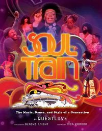 Cover image for Soul Train: The Music, Dance, and Style of a Generation