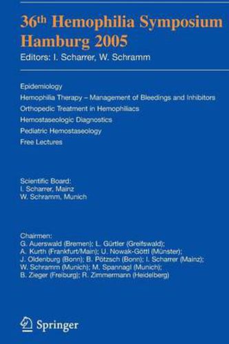 Cover image for 36th Hemophilia Symposium Hamburg 2005: Epidemiology; Hemophilia Therapy - Management of Bleedings and Inhibitors; Orthopedic Treatment in Hemophiliacs; Hemostaseologic Diagnosis; Pediatric Hemostaseology; Free Lectures