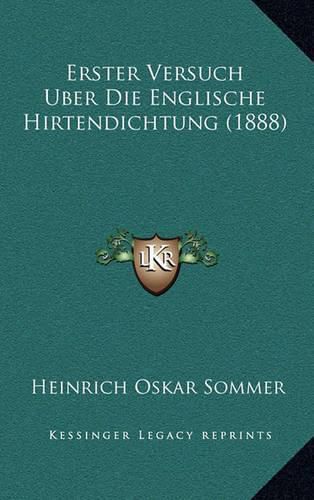 Cover image for Erster Versuch Uber Die Englische Hirtendichtung (1888)