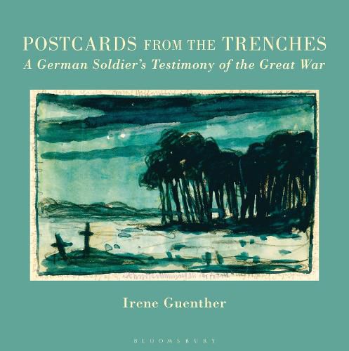 Cover image for Postcards from the Trenches: A German Soldier's Testimony of the Great War