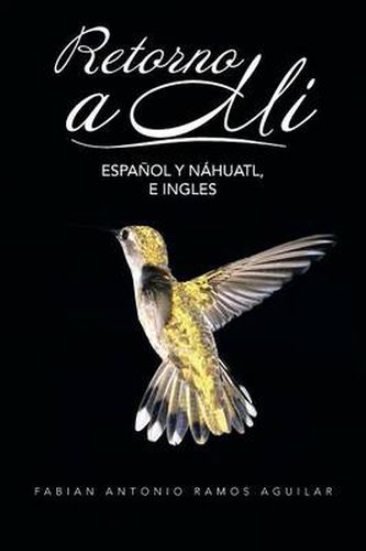 Cover image for Retorno a Mi: Espanol y Nahuatl, E Ingles