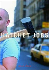 Cover image for Hatchet Jobs: Writings on Contemporary Fiction