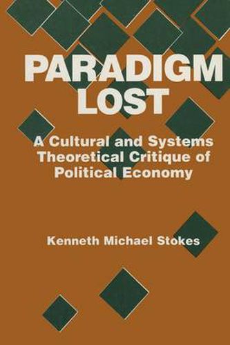 Cover image for Paradigm Lost: A Cultural and Systems Theoretical Critique of Political Economy