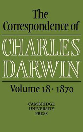 Cover image for The Correspondence of Charles Darwin: Volume 18, 1870