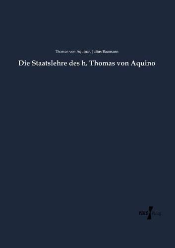 Cover image for Die Staatslehre des h. Thomas von Aquino