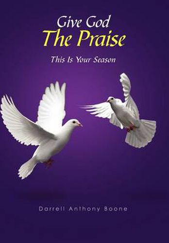 Cover image for Give God The Praise: This Is Your Season