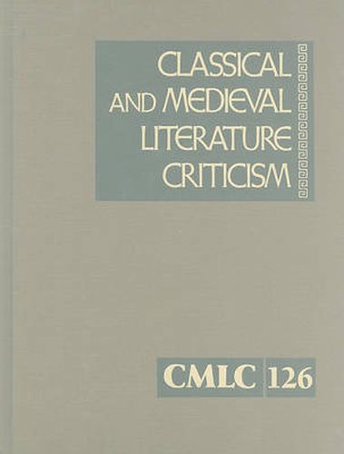 Cover image for Classical and Medieval Literature Criticism: Criticism of the Works of World Authors from Classical Antiquity Through the Fourteenth Century, from the First Appraisals to Current Evaluations