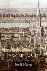 Cover image for Theater of a City: The Places of London Comedy, 1598-1642