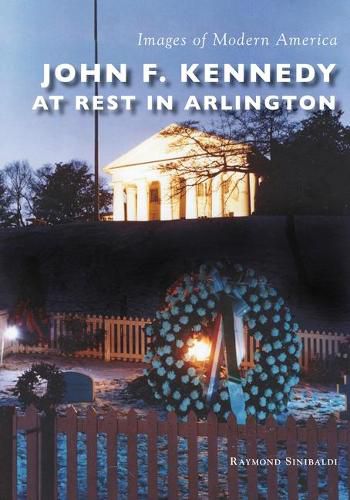 Cover image for John F. Kennedy at Rest in Arlington