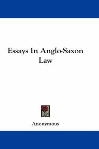 Cover image for Essays in Anglo-Saxon Law