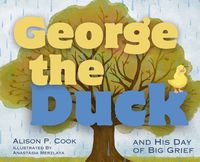 Cover image for George the Duck and His Day of Big Grief