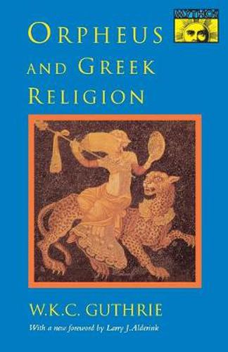 Cover image for Orpheus and Greek Religion: A Study of the Orphic Movement