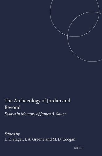 Cover image for The Archaeology of Jordan and Beyond: Essays in Memory of James A. Sauer