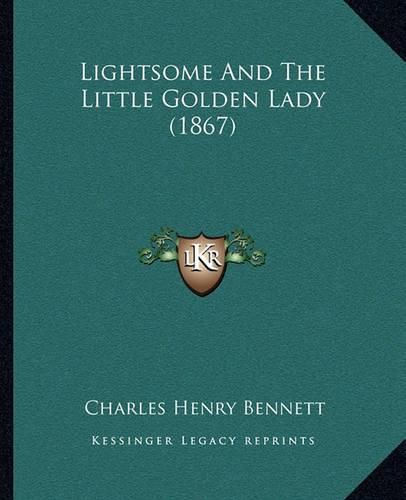 Cover image for Lightsome and the Little Golden Lady (1867)