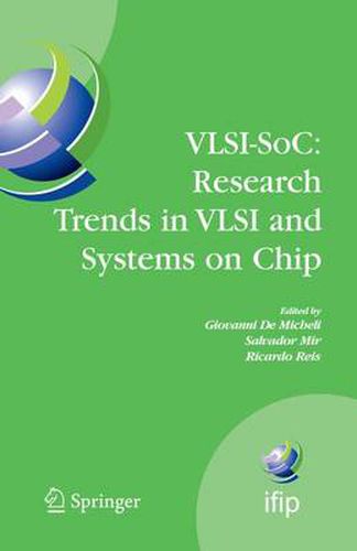 VLSI-SoC: Research Trends in VLSI and Systems on Chip: Fourteenth International Conference on Very Large Scale Integration of System on Chip (VLSI-SoC2006), October 16-18, 2006, Nice, France