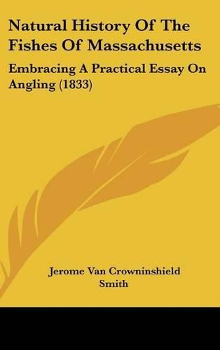 Cover image for Natural History of the Fishes of Massachusetts: Embracing a Practical Essay on Angling (1833)