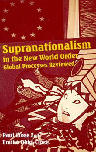 Cover image for Supranationalism in the New World Order: Global Processes Reviewed