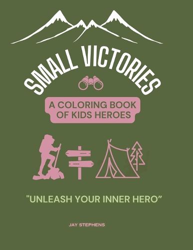 Cover image for Small Victories - A Coloring Book Of Kids Heroes