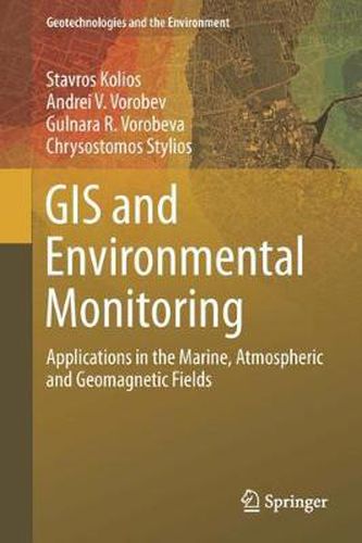 Cover image for GIS and Environmental Monitoring: Applications in the Marine, Atmospheric and Geomagnetic Fields