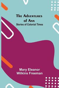 Cover image for The Adventures of Ann: Stories of Colonial Times