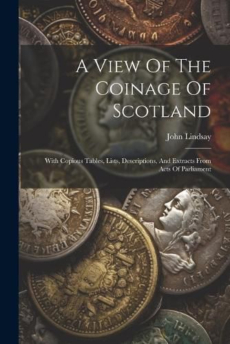 A View Of The Coinage Of Scotland