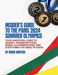 Cover image for Insider's Guide to the Paris 2024 Summer Olympics