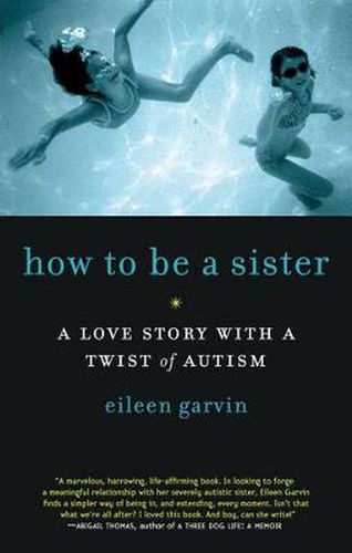 Cover image for How to be a Sister a Love Story with a Twist of Autism