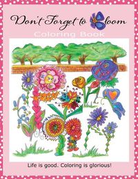 Cover image for Don't Forget To Bloom Coloring Book