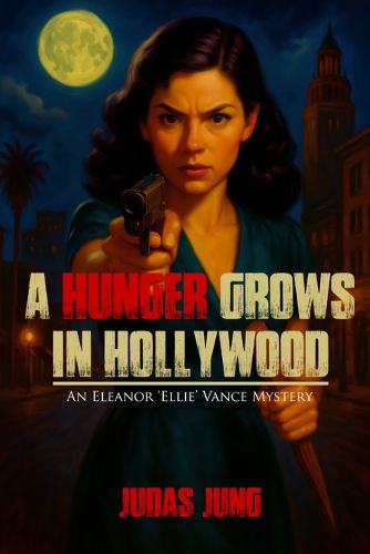 Cover image for A Hunger Grows in Hollywood