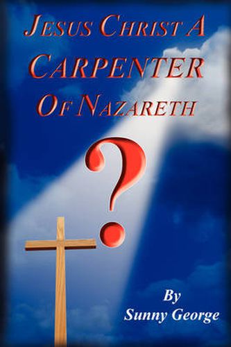 Cover image for Jesus Christ a Carpenter of Nazareth?