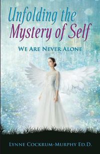 Cover image for Unfolding the Mystery of Self: We Are Never Alone