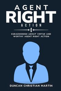 Cover image for Eudaemonism About Virtue and Worthy Agent Right Action