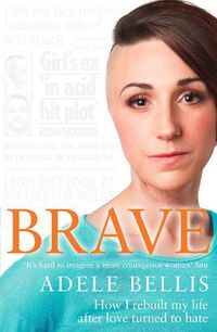 Cover image for Brave: How I Rebuilt My Life After Love Turned to Hate