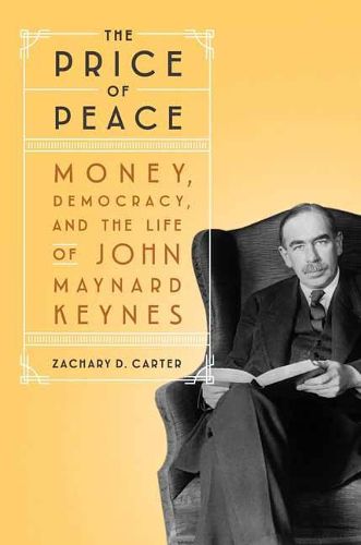 Cover image for The Price of Peace: Money, Democracy, and the Life of John Maynard Keynes