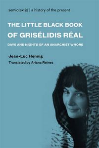 Cover image for The Little Black Book of Griselidis Real: Days and Nights of an Anarchist Whore