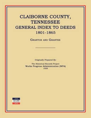 Cover image for Claiborne County, Tennessee, General Index to Deeds 1801-1865