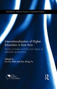 Cover image for Internationalization of Higher Education in East Asia: Trends of student mobility and impact on education governance