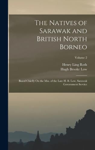 The Natives of Sarawak and British North Borneo