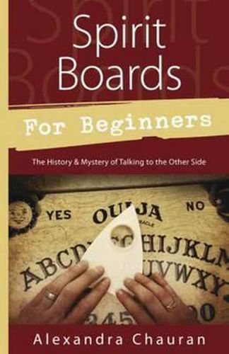 Cover image for Spirit Boards for Beginners: The History and Mystery of Talking to the Other Side