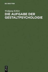 Cover image for Die Aufgabe der Gestaltpsychologie