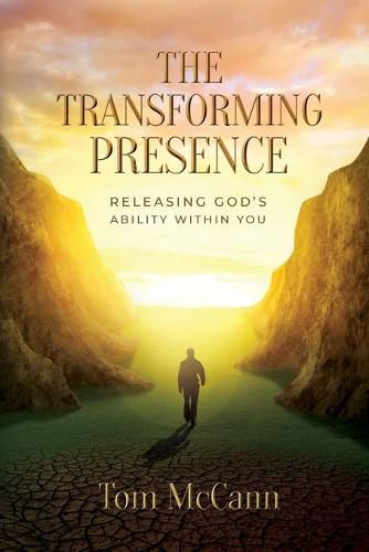 Cover image for The Transforming Presence: Releasing God's Ability Within You