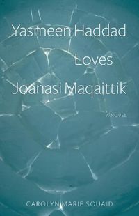 Cover image for Yasmeen Haddad Loves Joanasi Maqaittik