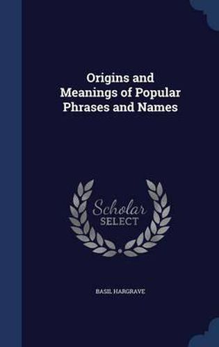 Cover image for Origins and Meanings of Popular Phrases and Names