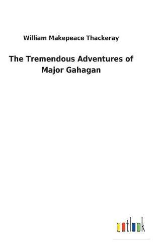 Cover image for The Tremendous Adventures of Major Gahagan