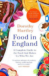 Cover image for Food In England: A complete guide to the food that makes us who we are